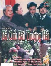 Bá chủ bến Thượng Hải (Trọn bộ 2 phần) - ATV - 1993 - Bản đẹp - FFVN